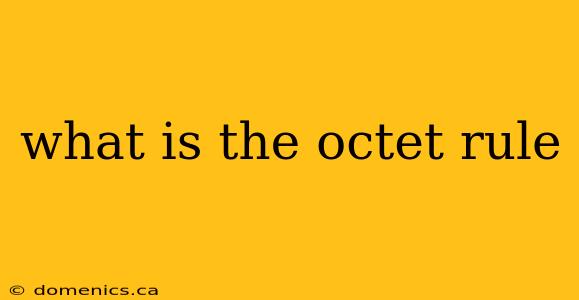 what is the octet rule