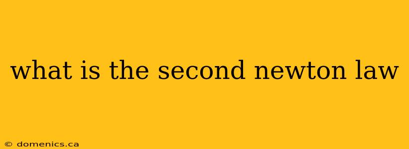 what is the second newton law