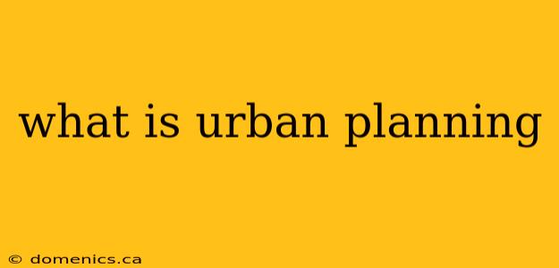 what is urban planning