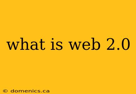 what is web 2.0