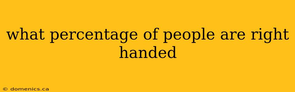 what percentage of people are right handed