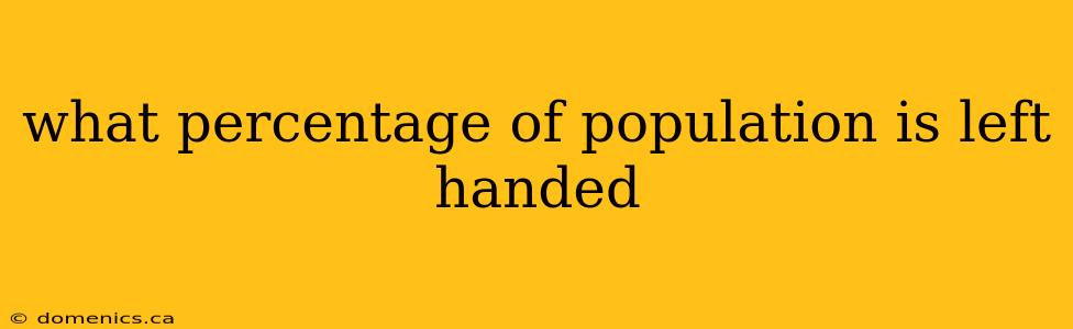 what percentage of population is left handed