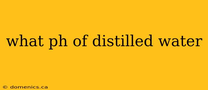 what ph of distilled water