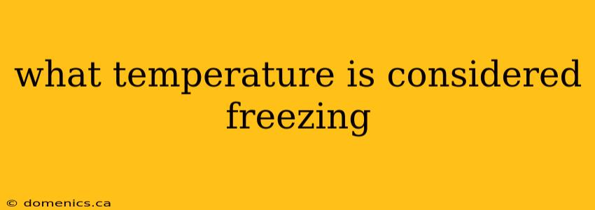 what temperature is considered freezing