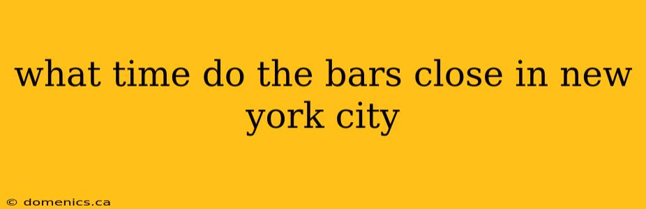 what time do the bars close in new york city