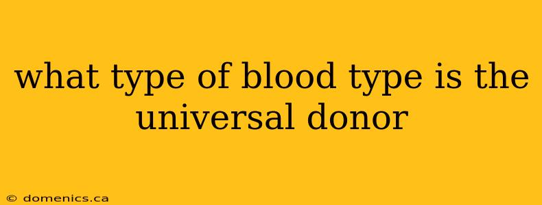 what type of blood type is the universal donor