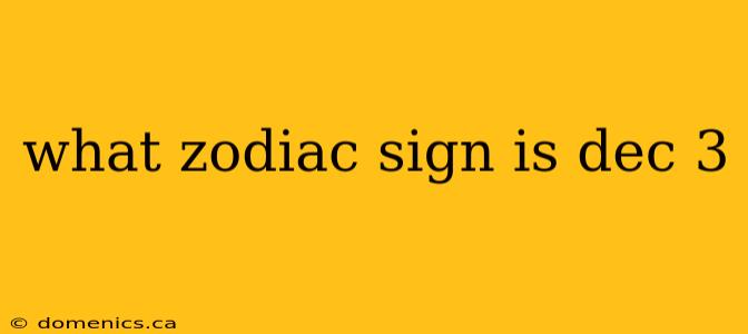 what zodiac sign is dec 3