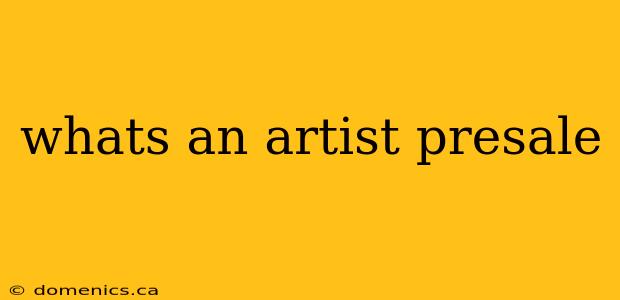 whats an artist presale