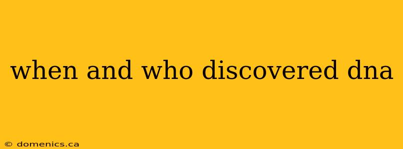 when and who discovered dna