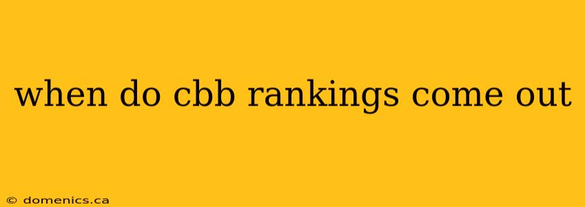 when do cbb rankings come out