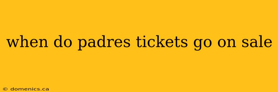 when do padres tickets go on sale