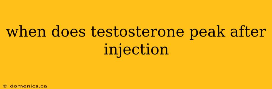 when does testosterone peak after injection