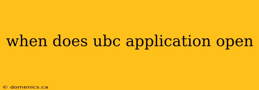 when does ubc application open