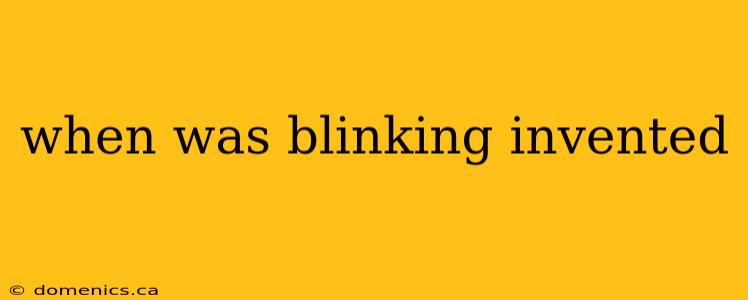 when was blinking invented