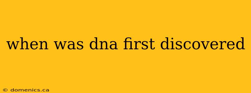 when was dna first discovered