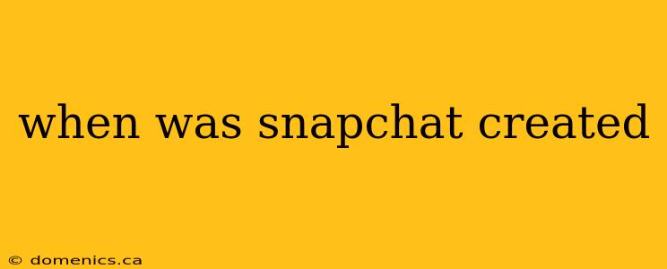 when was snapchat created