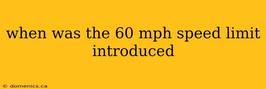 when was the 60 mph speed limit introduced