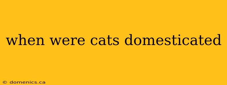 when were cats domesticated