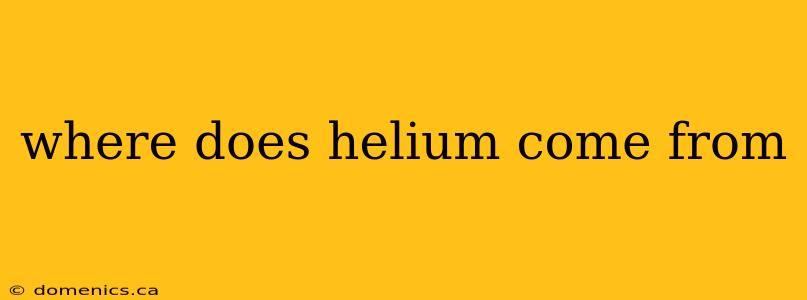 where does helium come from