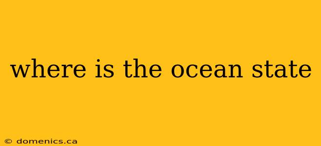 where is the ocean state