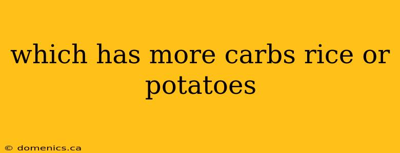 which has more carbs rice or potatoes