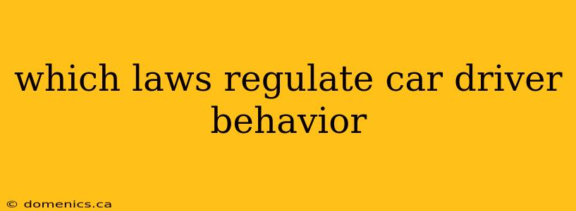 which laws regulate car driver behavior