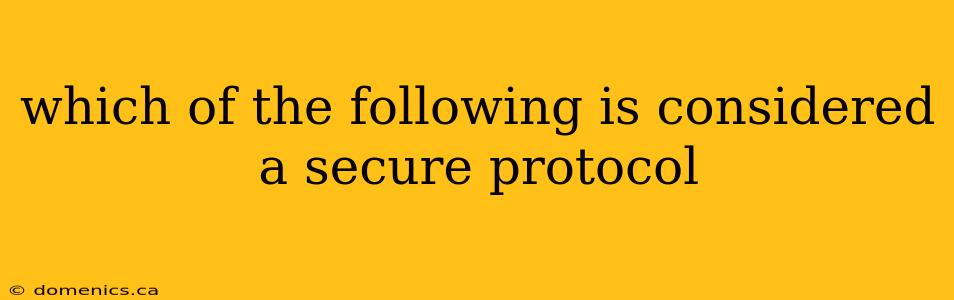 which of the following is considered a secure protocol