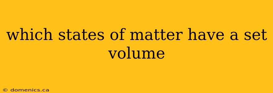 which states of matter have a set volume