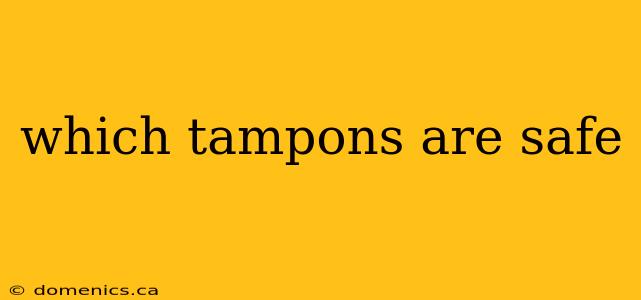 which tampons are safe