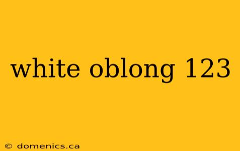 white oblong 123