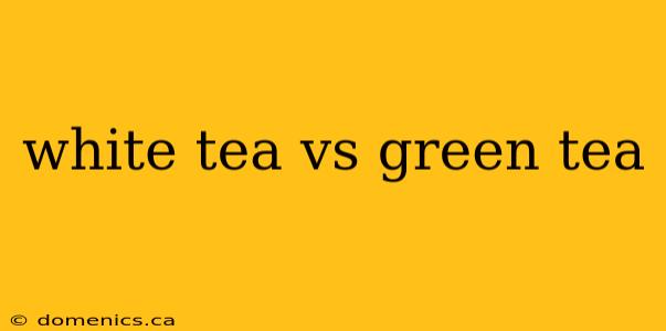 white tea vs green tea