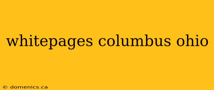 whitepages columbus ohio