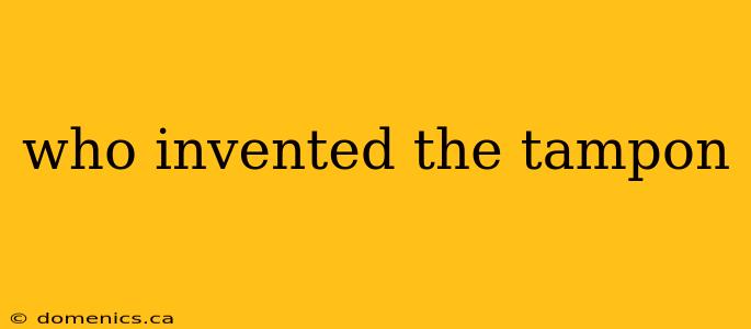 who invented the tampon