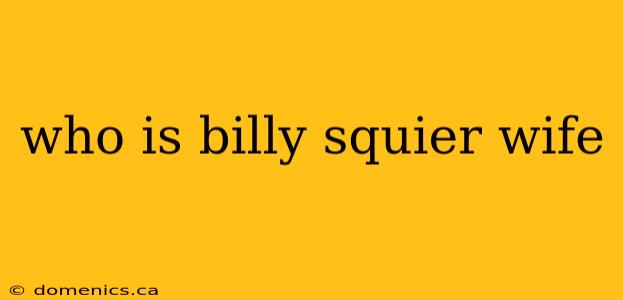 who is billy squier wife