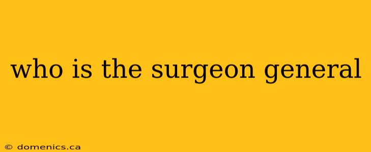 who is the surgeon general