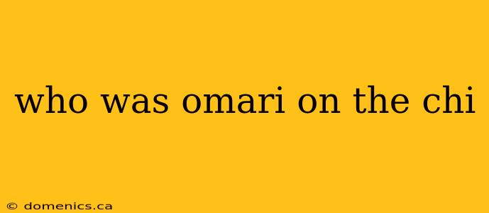 who was omari on the chi