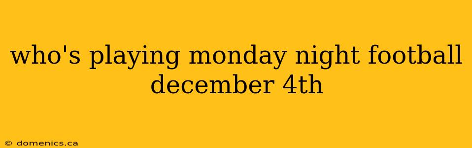 who's playing monday night football december 4th