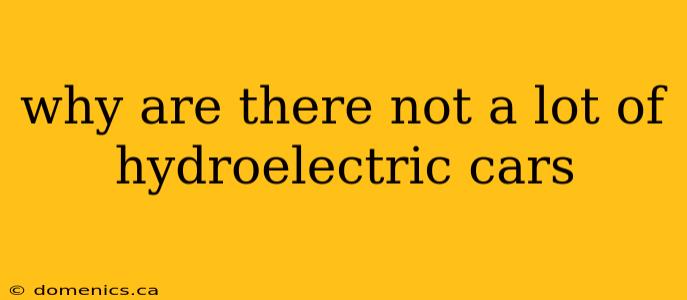 why are there not a lot of hydroelectric cars