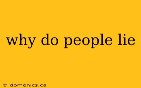 why do people lie
