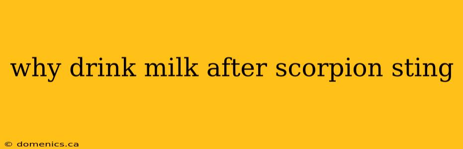 why drink milk after scorpion sting