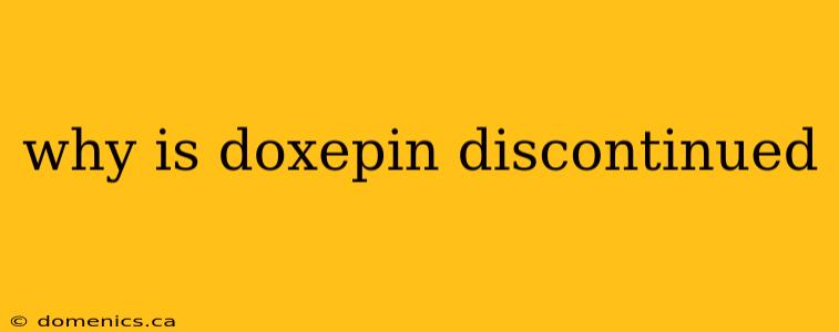 why is doxepin discontinued