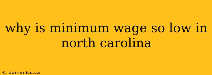 why is minimum wage so low in north carolina