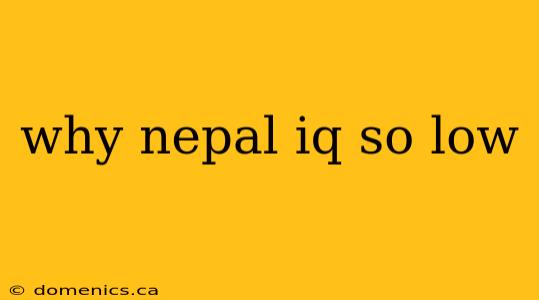 why nepal iq so low