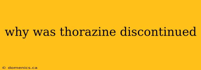 why was thorazine discontinued