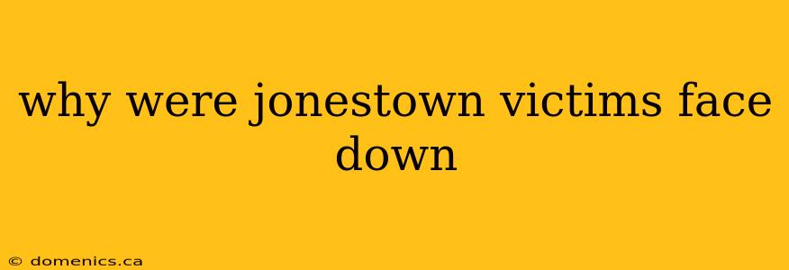 why were jonestown victims face down