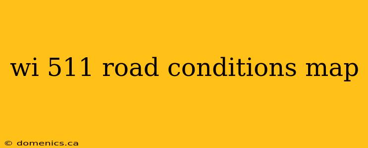 wi 511 road conditions map