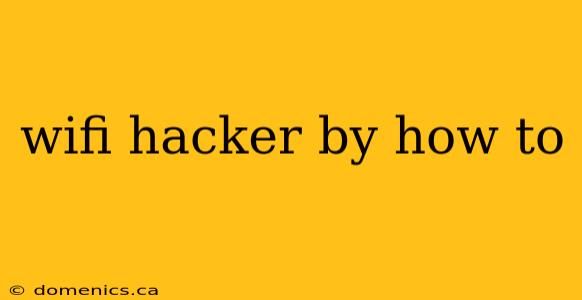 wifi hacker by how to