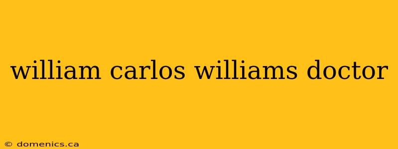 william carlos williams doctor