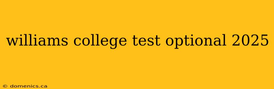 williams college test optional 2025