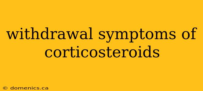 withdrawal symptoms of corticosteroids